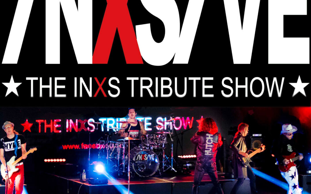 INXSIVE  the INXS Tribute Show 2023